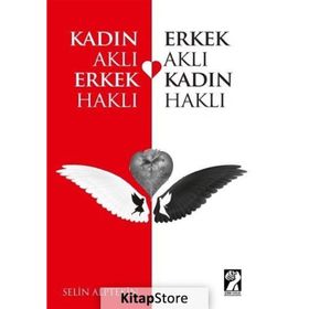 Kadın Aklı Erkek Haklı Erkek Aklı Kadın Haklı - Selin Alptekin