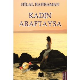 Kadın Araftaysa - Hilal Kahraman - Parana Yayınları
