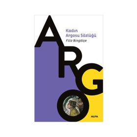 KADIN ARGOSU SÖZLÜĞÜ 2 - FILIZ BİNGÖLÇE