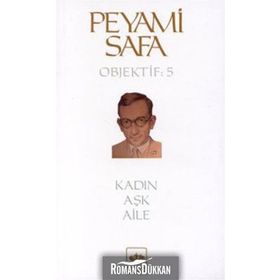 Kadın - Aşk - Aile Objektif: 5 - Peyami Safa