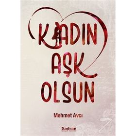 Kadın Aşk Olsun - Mehmet Avcı
