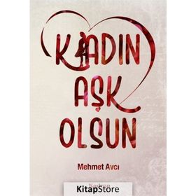 Kadın Aşk Olsun - Mehmet Avcı