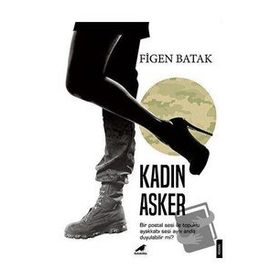 Kadın Asker - Figen Batak