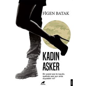 Kadın Asker - Figen Batak