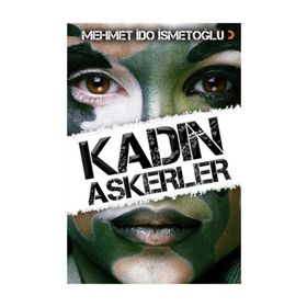 Kadın Askerler - Mehmet İdo İsmetoğlu