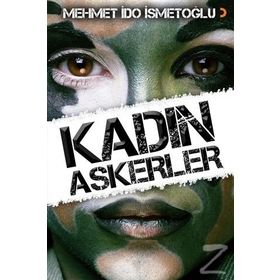 Kadın Askerler - Mehmet İdo İsmetoğlu