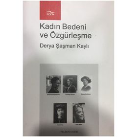 Kadın Bedeni ve Özgürleşme - Derya Şaman Kayalı