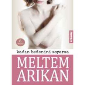 Kadın Bedenini Soyarsa - Meltem Arıkan