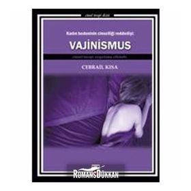KADIN BEDENININ CINSELLIĞI REDDEDIŞI: VAJINISMUS CINSEL TERAPI UYGULAMA ELKITABI - GENEL