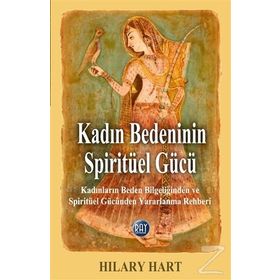 Kadın Bedeninin Spiritüel Gücü - Hilary Hart