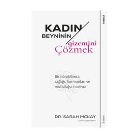 Kadın Beyninin Gizemini Çözmek: Bir Nörobilimci; Sağlığı, hormonları ve Mutluluğu İnceliyor - Sarah Mckay