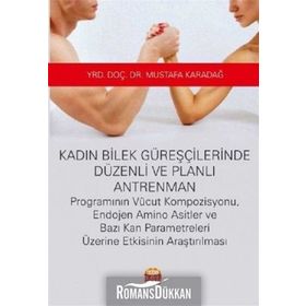 Kadın Bilek Güreşçilerinde Düzenli ve Planlı Antrenman - Mustafa Karadağ