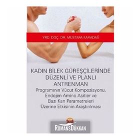 Kadın Bilek Güreşçilerinde Düzenli ve Planlı Antrenman - Mustafa Karadağ