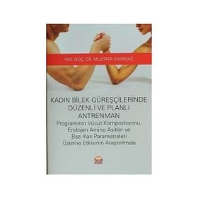 Kadın Bilek Güreşçilerinde Düzenli ve Planlı Antrenman - Mustafa Karadağ