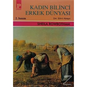 KADIN BILINCI ERKEK DÜNYASI - SHELLA ROWBOTHAM