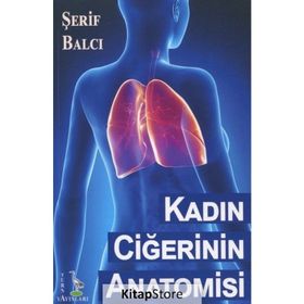 Kadın Ciğerinin Anatomisi - Şerif Balcı