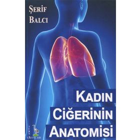 Kadın Ciğerinin Anatomisi - Şerif Balcı