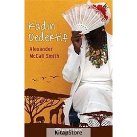 KADIN DEDEKTIF - ALEXANDER MCCALL SMITH