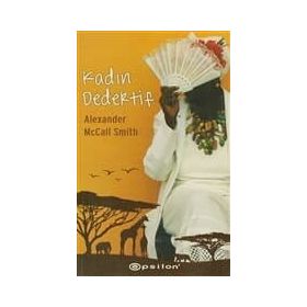 KADIN DEDEKTIF - ALEXANDER MCCALL SMITH