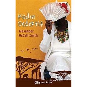 KADIN DEDEKTIF - ALEXANDER MCCALL SMITH