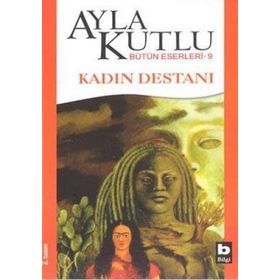 KADIN DESTANI - AYLA KUTLU