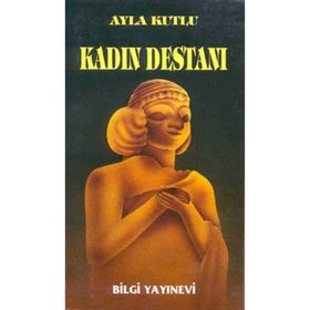 KADIN DESTANI - AYLA KUTLU