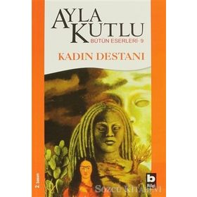 KADIN DESTANI - AYLA KUTLU