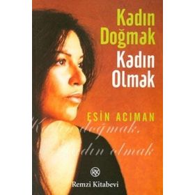 KADIN DOĞMAK KADIN OLMAK - ESIN ACIMAN