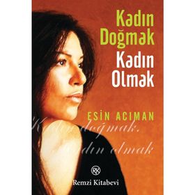 KADIN DOĞMAK KADIN OLMAK - ESIN ACIMAN