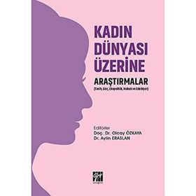 Kadın Dünyası Üzerine Araştırmalar - Olcay Özkaya Aylin Eraslan
