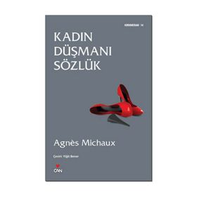 KADIN DÜŞMANI SÖZLÜK - AGNES MICHAUX