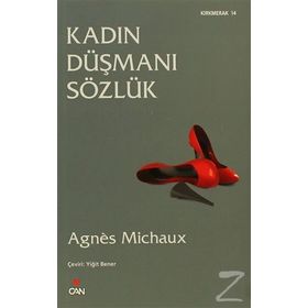KADIN DÜŞMANI SÖZLÜK - AGNES MICHAUX