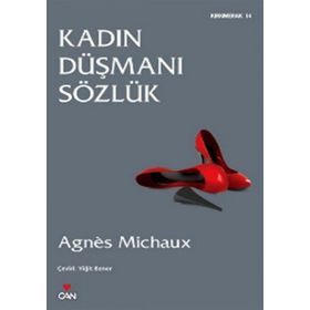 KADIN DÜŞMANI SÖZLÜK - AGNES MICHAUX