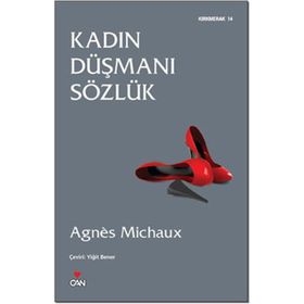 KADIN DÜŞMANI SÖZLÜK - AGNES MICHAUX