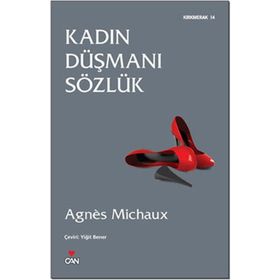 KADIN DÜŞMANI SÖZLÜK - AGNES MICHAUX