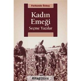 Kadın Emeği Seçme Yazılar - Ferhunde Özbay