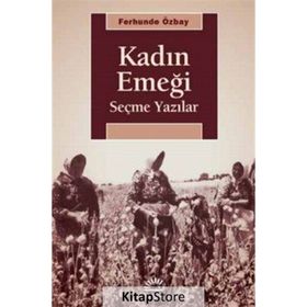 Kadın Emeği Seçme Yazılar - Ferhunde Özbay