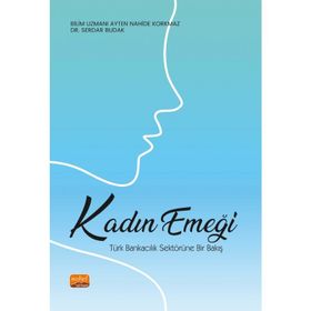 Kadın Emeği Türk Bankacılık Sektörüne Bir Bakış Nobel Bilimsel