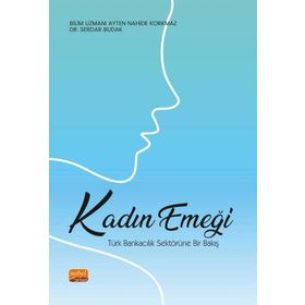Kadın Emeği Türk Bankacılık Sektörüne Bir Bakış Nobel Bilimsel