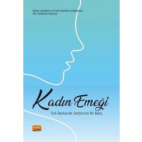 Kadın Emeği Türk Bankacılık Sektörüne Bir Bakış Nobel Bilimsel