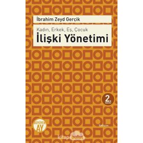 Kadın, Erkek, Eş, Çocuk İlişki Yönetimi - İbrahim Zeyd Gerçik