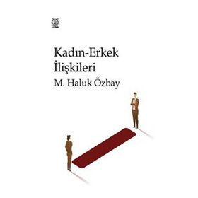 Kadın Erkek İlişkileri - M. Haluk Özbay