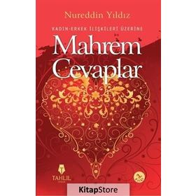 KADIN ERKEK İLİŞKİLERİ ÜZERİNE MAHREM CEVAPLAR HASSAS AILEVI MESELELER - NUREDDIN YILDIZ