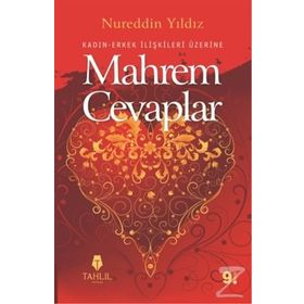 KADIN ERKEK İLİŞKİLERİ ÜZERİNE MAHREM CEVAPLAR HASSAS AILEVI MESELELER - NUREDDIN YILDIZ