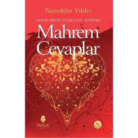 KADIN ERKEK İLİŞKİLERİ ÜZERİNE MAHREM CEVAPLAR HASSAS AILEVI MESELELER - NUREDDIN YILDIZ