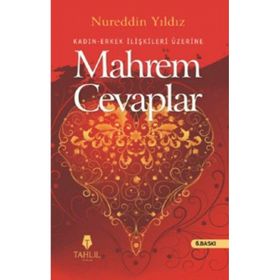 KADIN ERKEK İLİŞKİLERİ ÜZERİNE MAHREM CEVAPLAR HASSAS AILEVI MESELELER - NUREDDIN YILDIZ