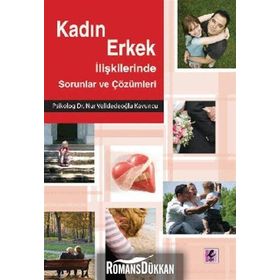 KADIN ERKEK İLİŞKİLERİNDE SORUNLAR VE ÇÖZÜMLERİ - NUR VELİDEDEOĞLU KAVUNCU