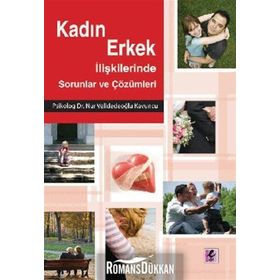 KADIN ERKEK İLİŞKİLERİNDE SORUNLAR VE ÇÖZÜMLERİ - NUR VELİDEDEOĞLU KAVUNCU