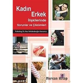 KADIN ERKEK İLİŞKİLERİNDE SORUNLAR VE ÇÖZÜMLERİ - NUR VELİDEDEOĞLU KAVUNCU