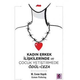 KADIN ERKEK İLIŞKILERINDE VE ÇOCUK YETIŞTIRMEDE ÖDÜL - CEZA - GENEL